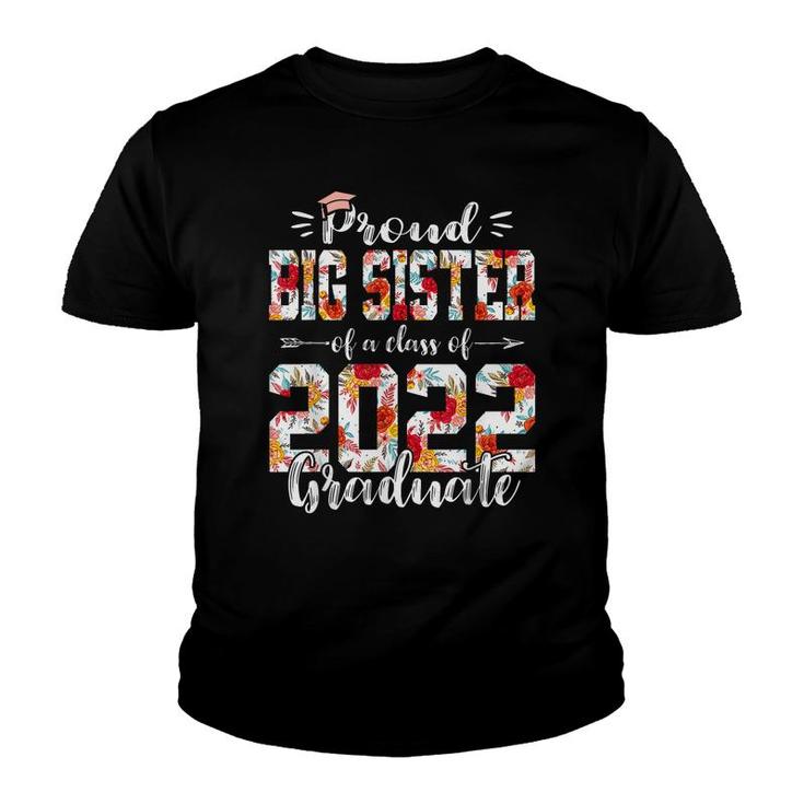 Proud Big Sister Of A Class Of 2022 Funny Graduate Senior 22  Youth T-shirt