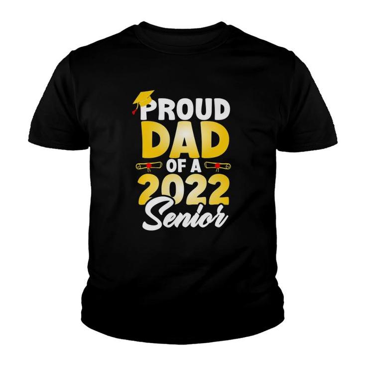 Proud Dad Of A 2022 Senior Class Of 2022 School Graduation Youth T-shirt