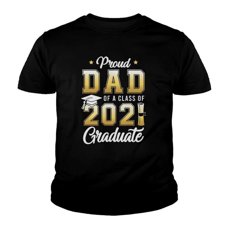 Proud Dad Of A Class Of 2021 Graduate School Gift Youth T-shirt