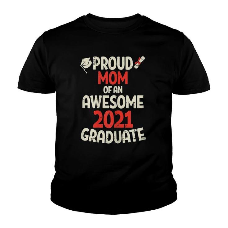 Proud Mom Awesome Class Of 2021 Graduate Senior Graduation Youth T-shirt