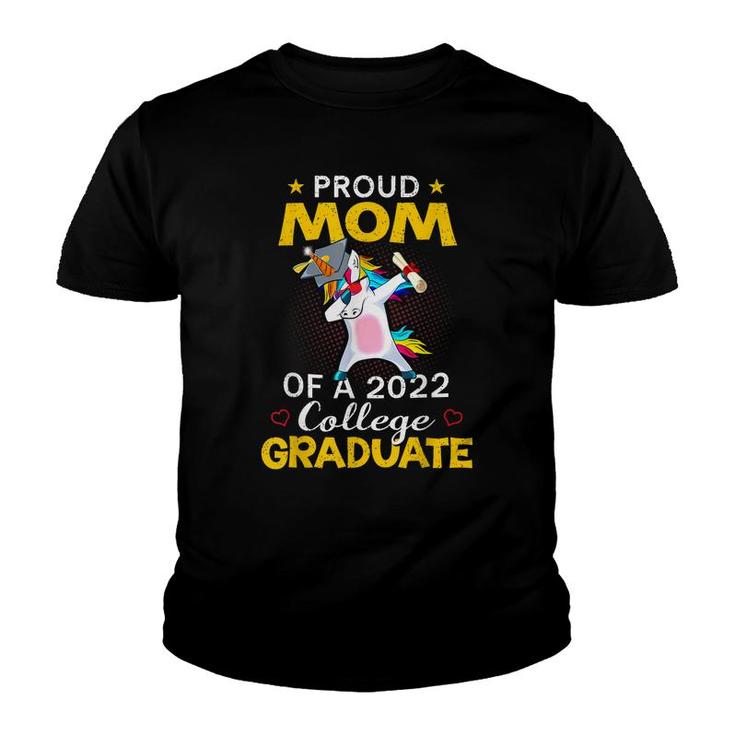 Proud Mom Of A 2022 College Graduate Unicorn Dabbing Gift  Youth T-shirt