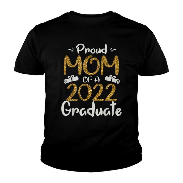 Proud Mom Of A 2022 Graduate  For Mommy 2022 Graduation  Youth T-shirt