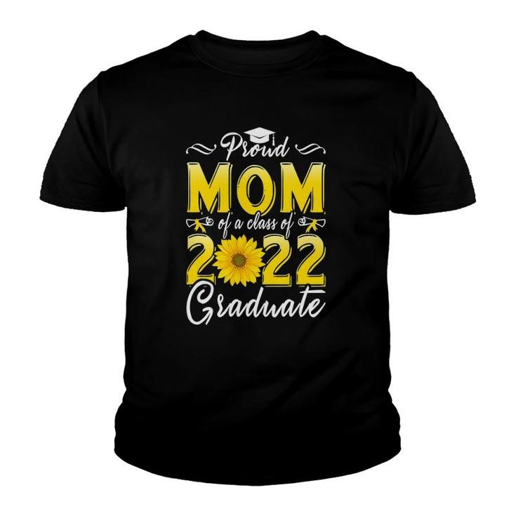 Proud Mom Of A Class Of 2022 Graduate - Senior 2022 Graduation Youth T-shirt