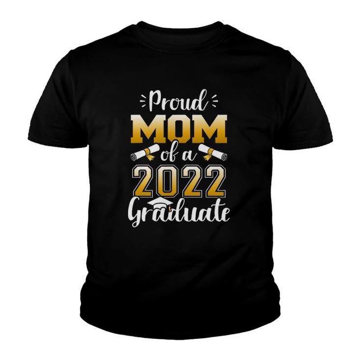 Proud Mom Of A Class Of 2022 Graduate Senior Graduation Youth T-shirt