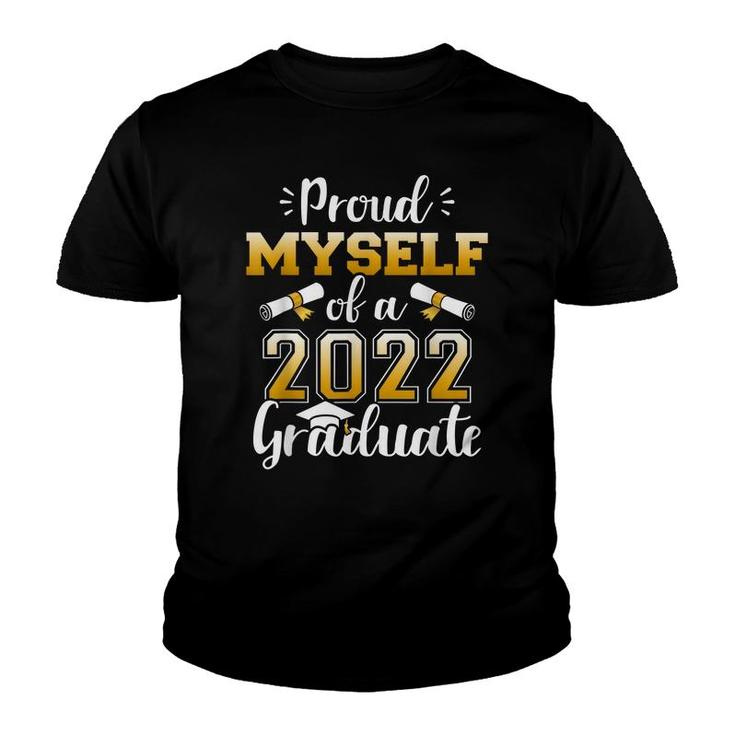 Proud Myself Of A Class Of 2022 Graduate Senior Graduation  Youth T-shirt