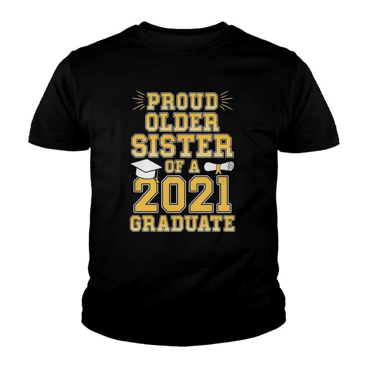 Proud Older Sister Of A 2021 Graduate School Graduation Youth T-shirt