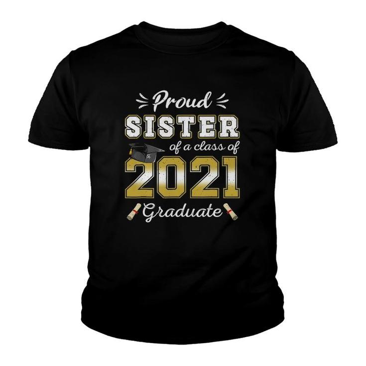 Proud Sister Class Of 2021 Graduate Senior 21 Graduation Youth T-shirt