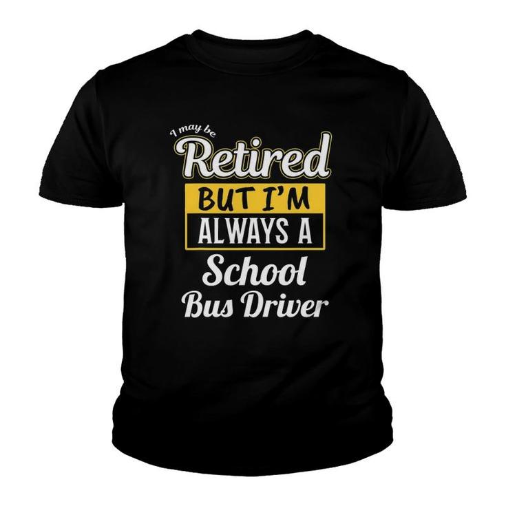 Funny School Bus Driver Retirement Gift Shirt