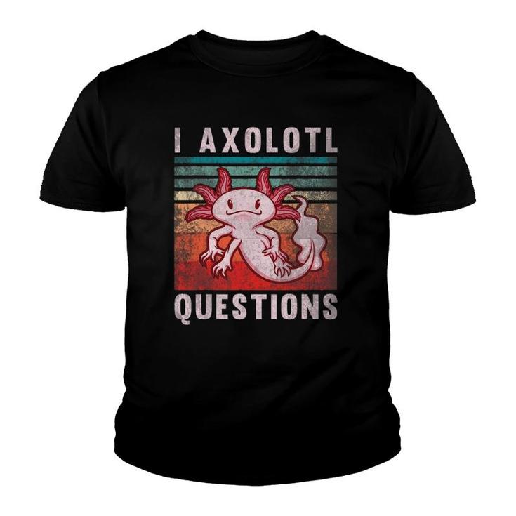 Retro 90S Axolotl Funny I Axolotl Questions Youth T-shirt