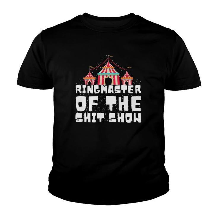 Ringmaster Of The Shit Show Funny Household Parents Youth T-shirt