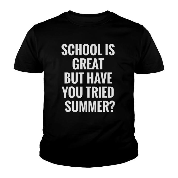 School Is Great But Funny Summer Last Day Of School Youth T-shirt