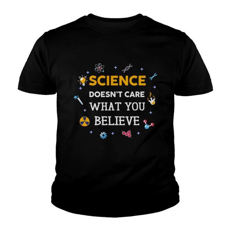 Science Doesnt Care What You Believe Teacher Youth T-shirt