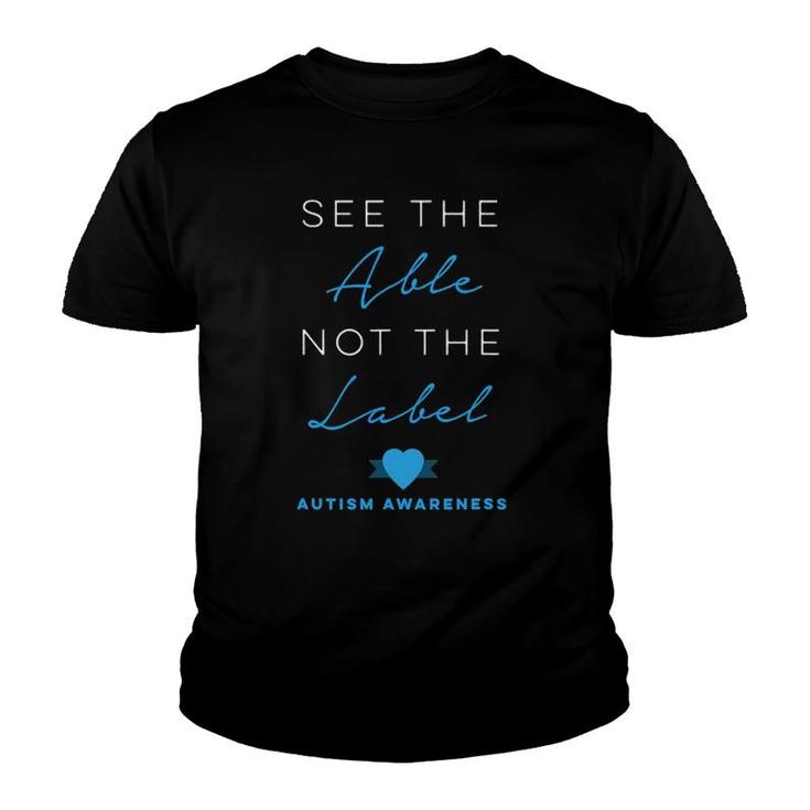 See The Able Not The Label Autism Down Syndrome Awareness Youth T-shirt