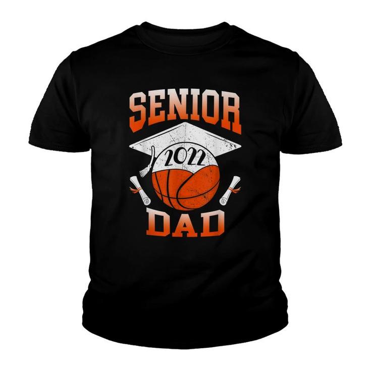 Senior Dad 2022 Basketball Class Of 2022 Graduate Girls Boys  Youth T-shirt