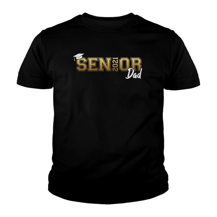 Senior Dad Class Of 2021 Graduate Proud Father Graduation Youth T-shirt