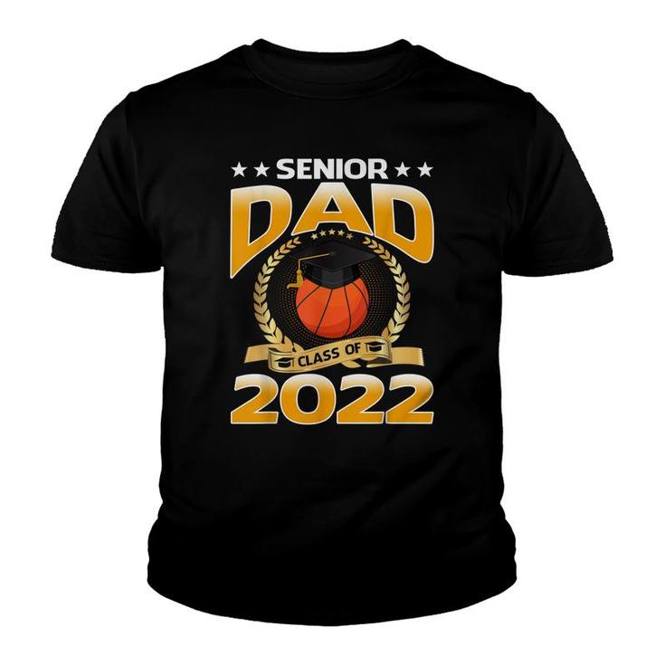 Senior Dad Class Of 2022 Basketball  Youth T-shirt