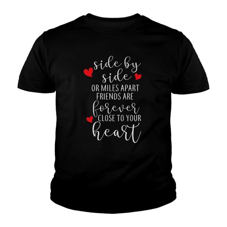 Side By Side Or Miles Apart Friends Are Forever Youth T-shirt