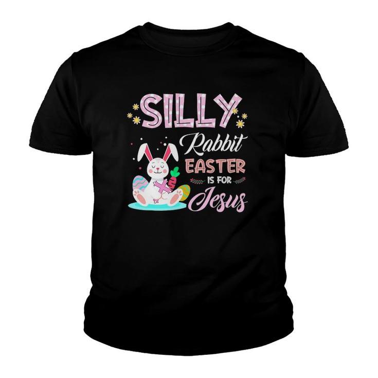 Silly Rabbit Easter Is For Jesus Christians Bunny Eggs Youth T-shirt