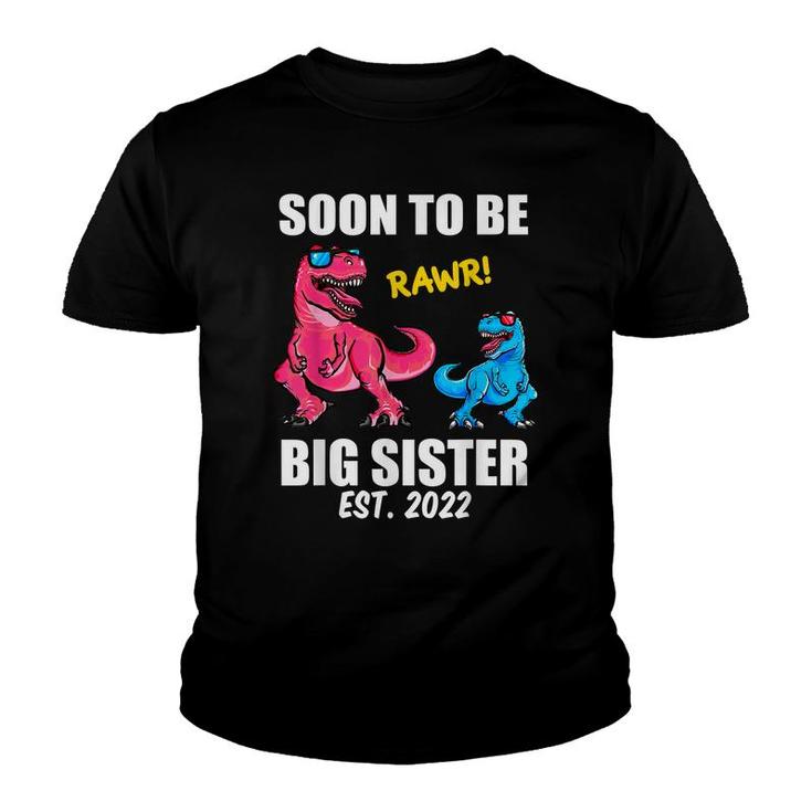 Soon To Be Big Sister 2022  Trex Promoted Big Sister  Youth T-shirt