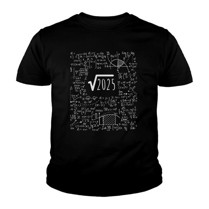 Square Root Of 2025 Birthday Design 45 Years Math Nerd Geek Youth T-shirt