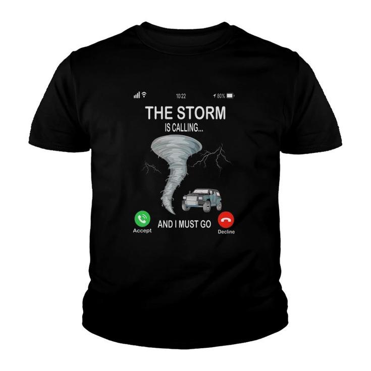 Storm Is Calling Funny Meteorologist Chasing Storm Chaser Youth T-shirt