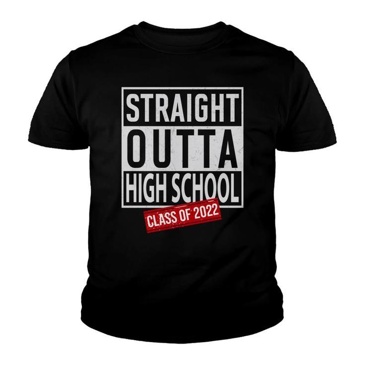 Straight Outta High School Class Of 2022 Funny Graduation   Youth T-shirt