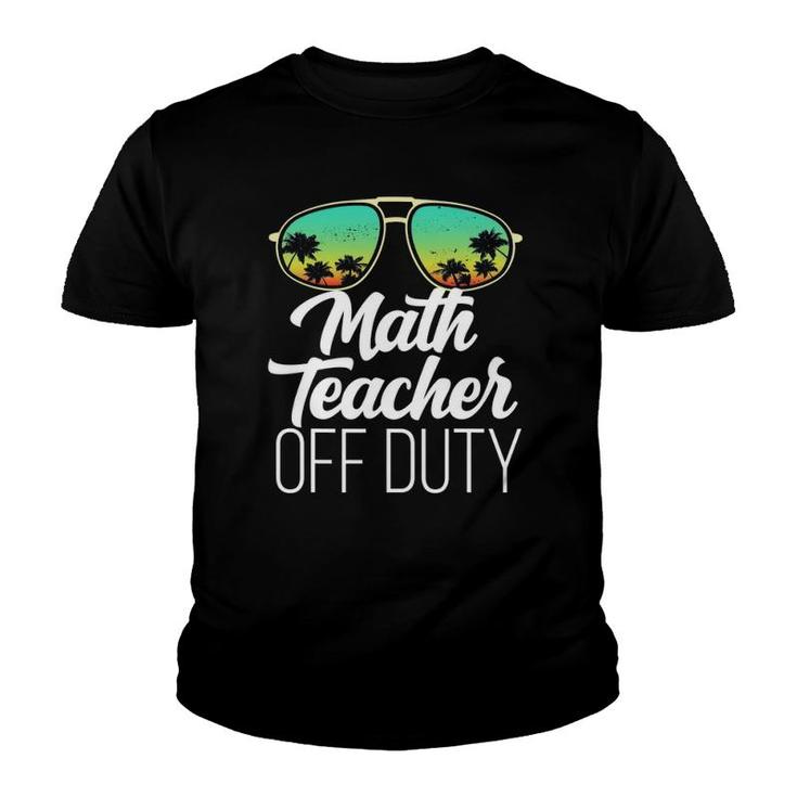Sunglasses Beach Sunset Summer Math Teacher Off Duty Youth T-shirt