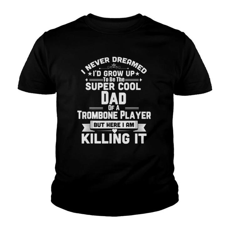 Super Cool Dad Of A Trombone Player Marching Band Youth T-shirt