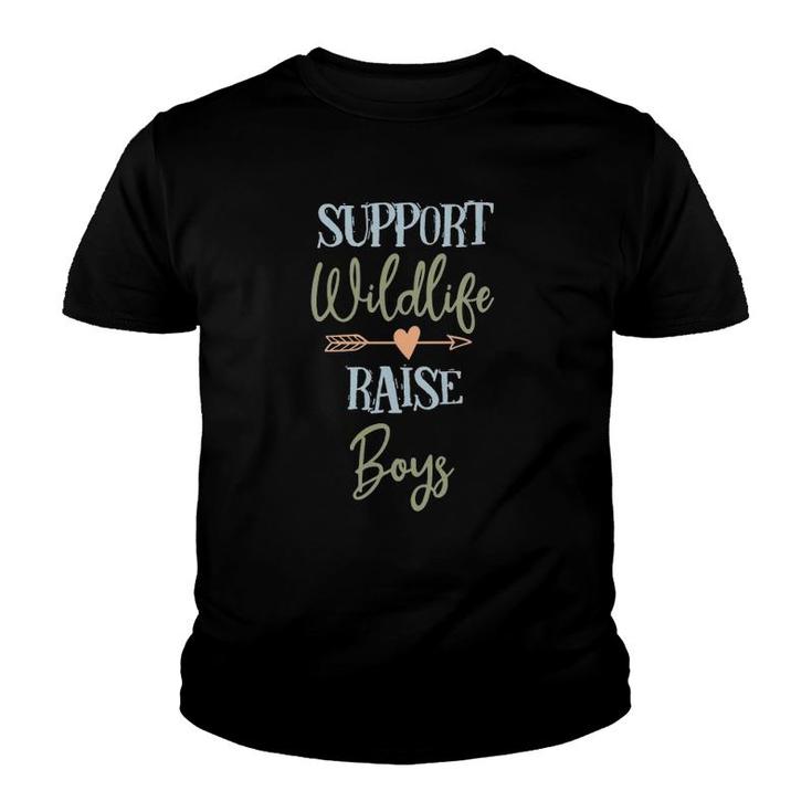 Support Wildlife Raise Boys Funny Mothers Life Mom Novelty Youth T-shirt