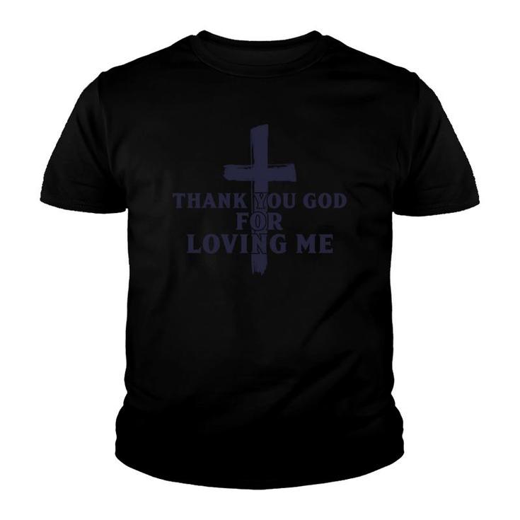 Thank You God For Loving Me Religious Christianity Youth T-shirt