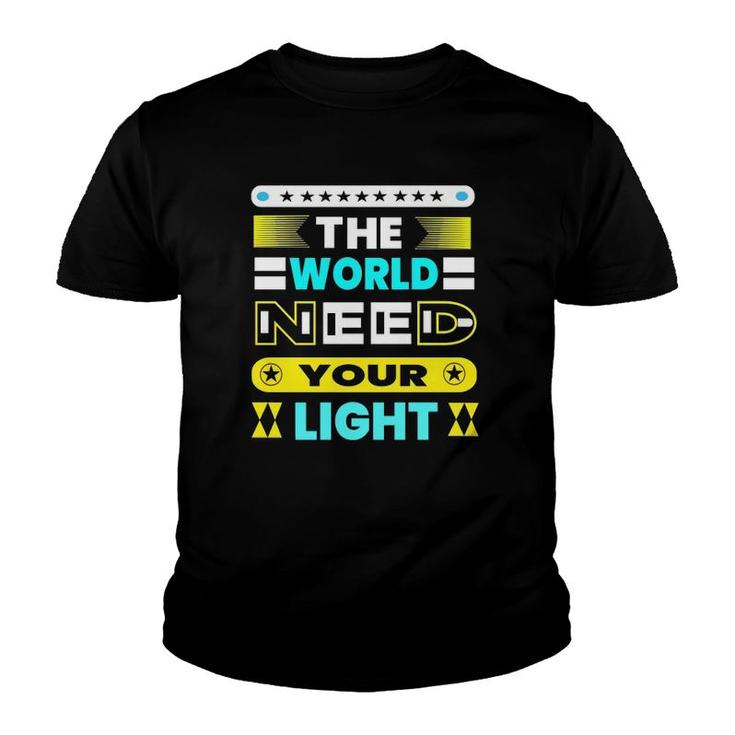 The World Need Your Light Youth T-shirt