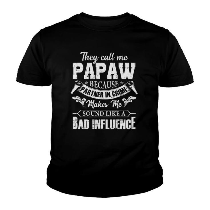 They Call Me Papaw Because Partner In Crime Fathers Day Youth T-shirt