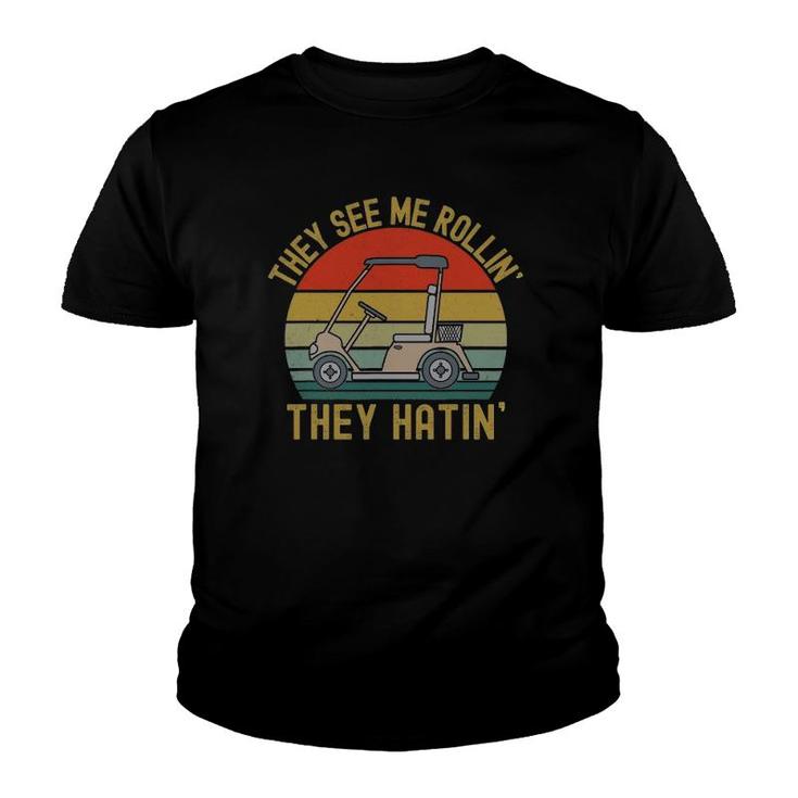 They See Me Rollin They Hatin Funny Golfers Golfing Lovers Youth T-shirt