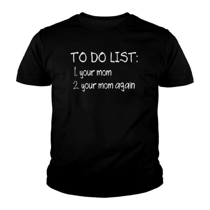 To Do List Your Mom Funny Dirty Adult Humor Joke Youth T-shirt