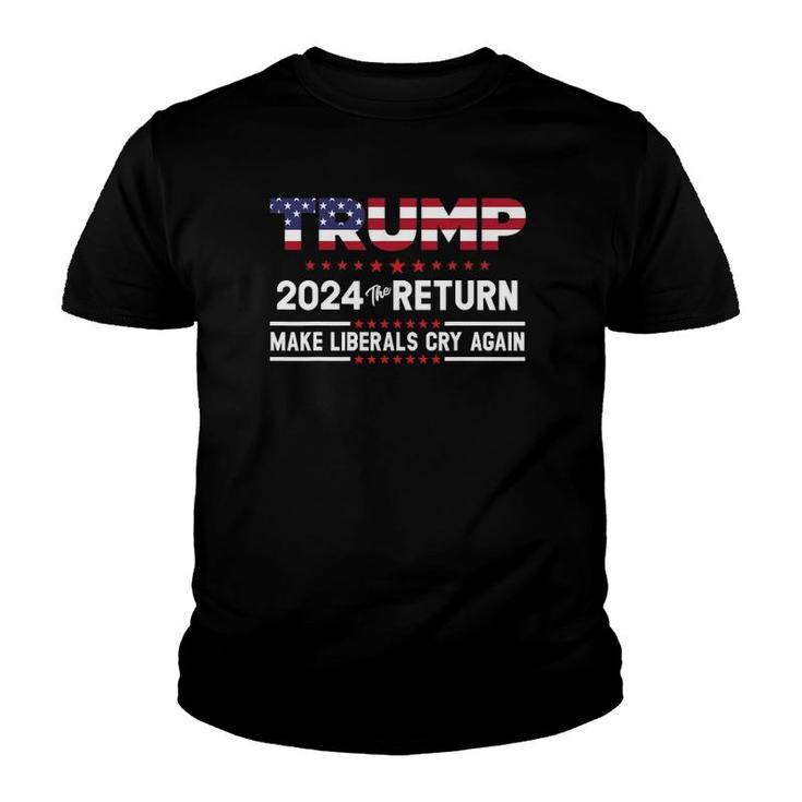 Trumps 2024 Thes Returns Make Liberals Cry Again  Youth T-shirt