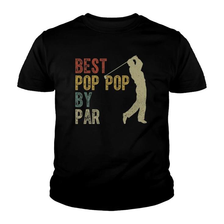 Vintage Best Pop Pop By Par Golfing Fathers Day Grandpa Dad Youth T-shirt
