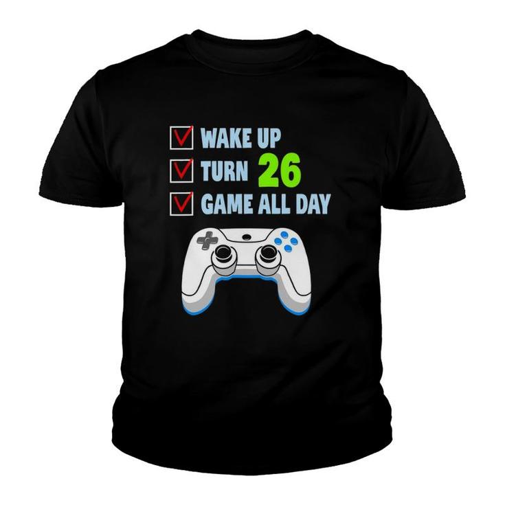 Wake Up Turn 26 Years Old Gamer Birthday Party 26Th Birthday Youth T-shirt