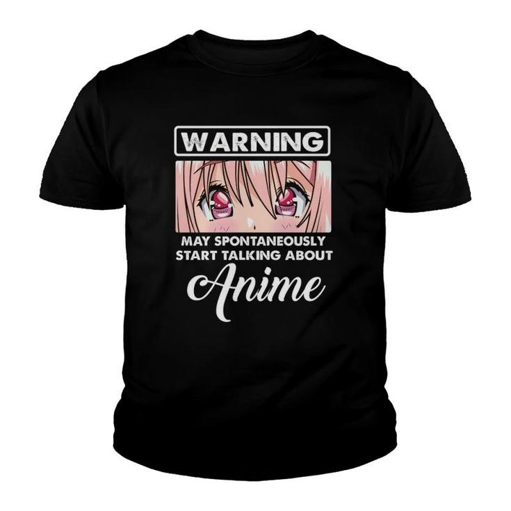 Warning May Spontaneously Funny Quote Talking About Anime  Youth T-shirt