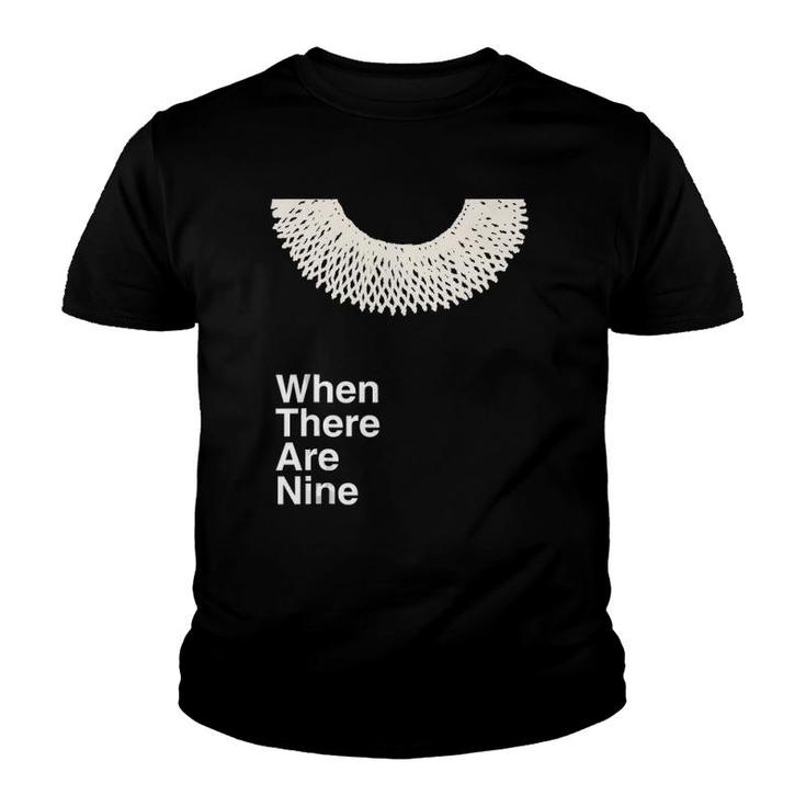 When There Are Nine Ruth Bader Ginsburg Feminist Rbg Dissent  Youth T-shirt