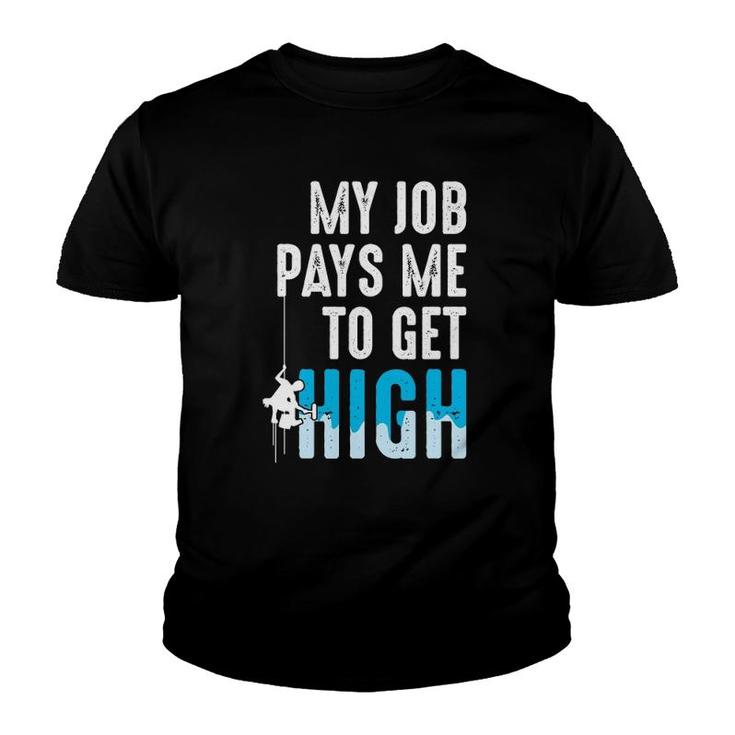 Window Washer Cleaner - My Job Pays Me To Get High Youth T-shirt