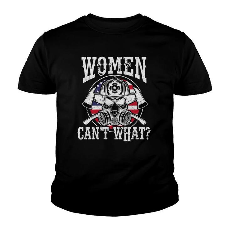 Women Can´T What Firefighter First Fire Responder Woman  Youth T-shirt