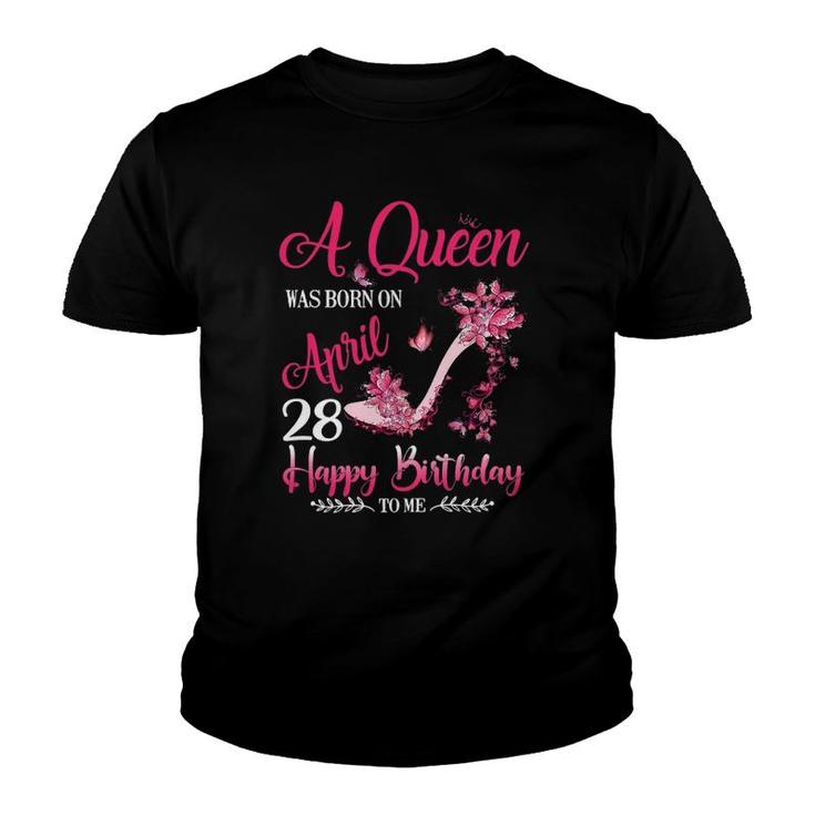 Womens A Queen Was Born On April 28 28Th April Birthday Youth T-shirt