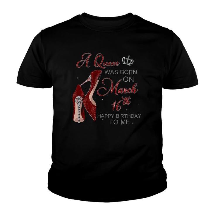 Womens A Queen Was Born On March 16Th Birthday Womens Gifts Pumps Youth T-shirt
