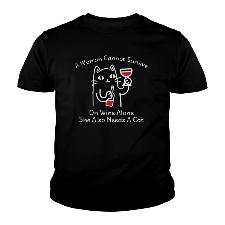 Womens A Woman Cannot Survive On Wine Alone She Also Needs A Cat Youth T-shirt