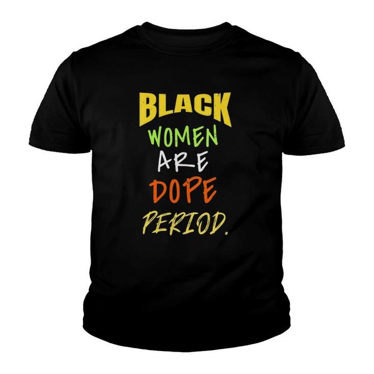 Womens Black Women Are Dope Period Melanin Black History Month V-Neck Youth T-shirt