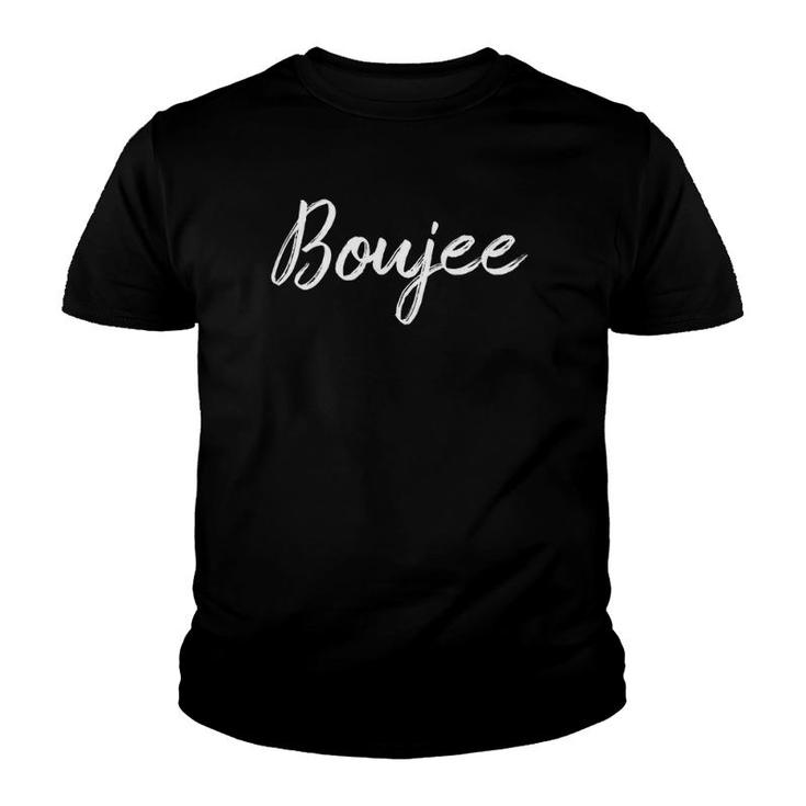 Womens Boujee White Text Gift Youth T-shirt