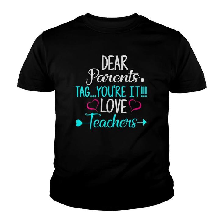 Womens Funny Dear Parents Tag Youre It Love Teachers Summer Break V-Neck Youth T-shirt