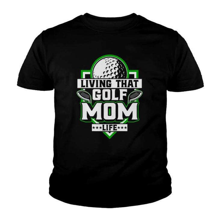 Womens Living That Golf Mom Life - Golfer Golfing Golf Lover Mother Youth T-shirt