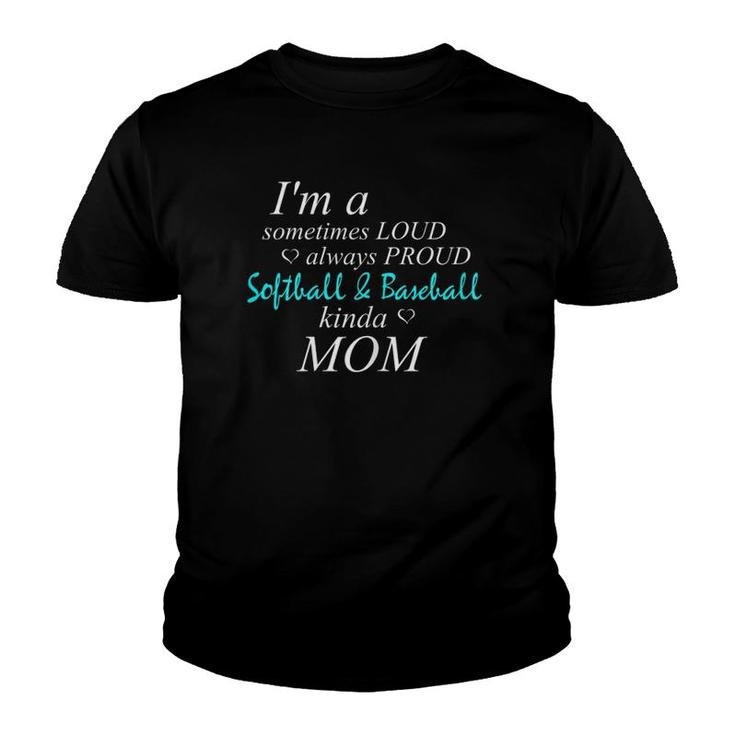 Womens Loud Mom Proud Momma Love Softball Baseball Kinda Mother Youth T-shirt