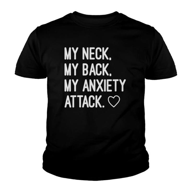 Womens My Neck My Back My Anxiety Attack V-Neck Youth T-shirt